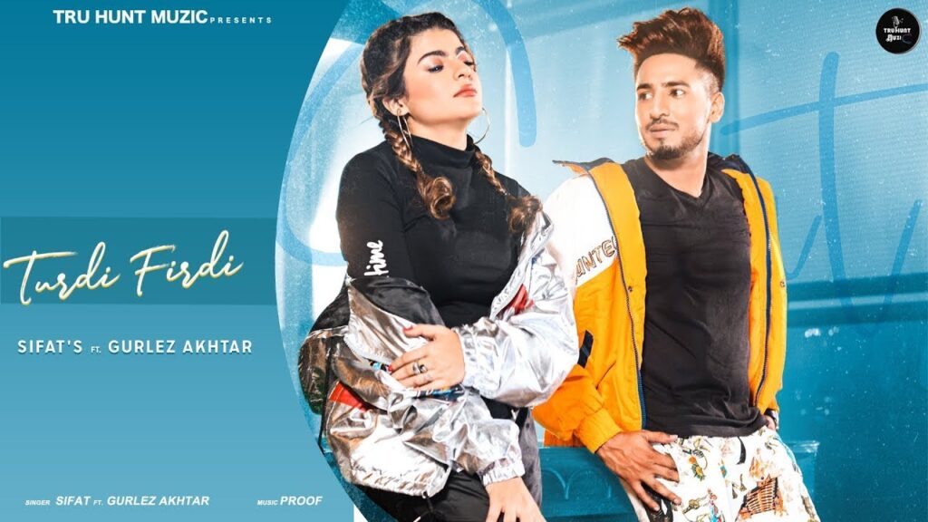 Turdi Firdi – Gurlej Akhtar  & SIFAT  | PROOF New Punjabi Song 2020 | Geet MP3 | latest punjabi song 2020 | Punjabi Song Download Mp3