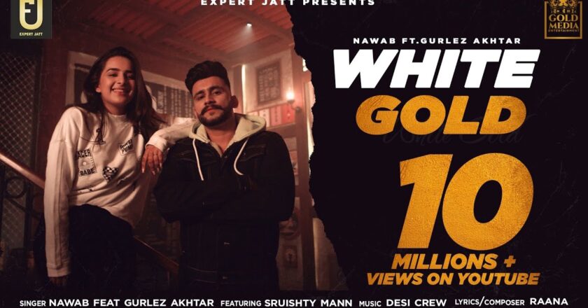 White Gold Gurlez Akhtar | Desi Crew | Sruishty Mann | Latest Punjabi Songs 2020 | New Punjabi song 2020 | Punjabi song download | Punjabi song download mp3