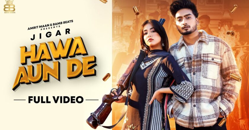 Hawa Aun De | Jigar Ft Gurlej Akhtar | New Punjabi Songs 2020 | Latest Punjabi Songs 2021 | Punjabi song Download | Punjabi song Download mp3